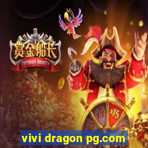 vivi dragon pg.com